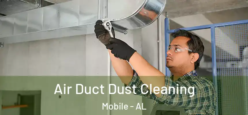  Air Duct Dust Cleaning Mobile - AL