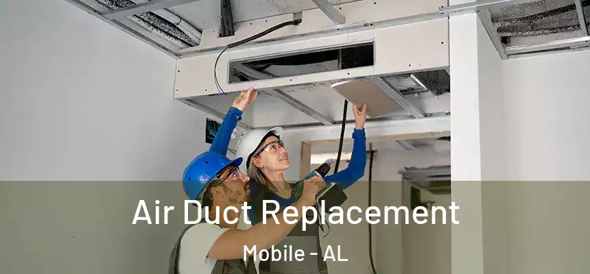  Air Duct Replacement Mobile - AL