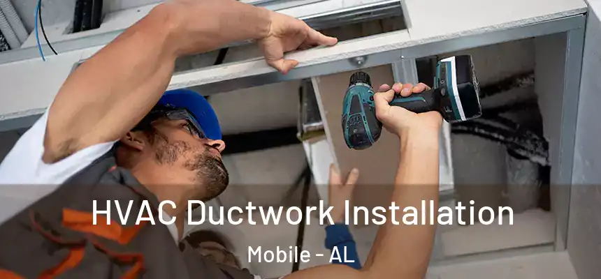  HVAC Ductwork Installation Mobile - AL