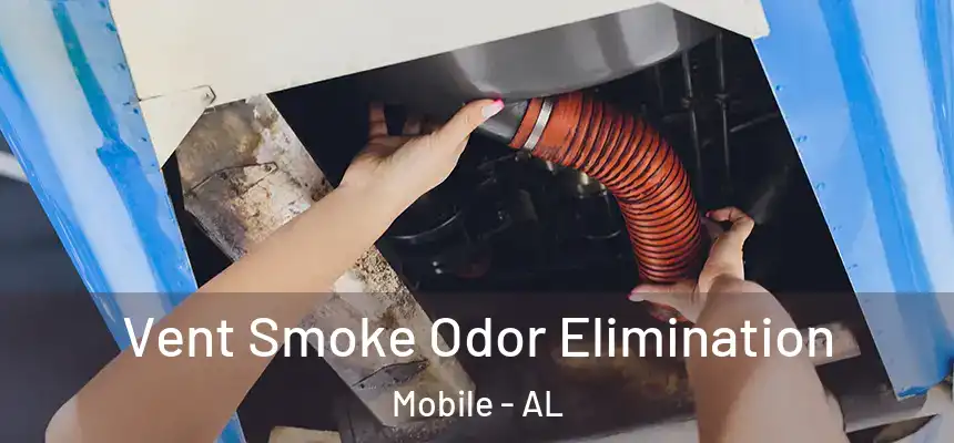  Vent Smoke Odor Elimination Mobile - AL